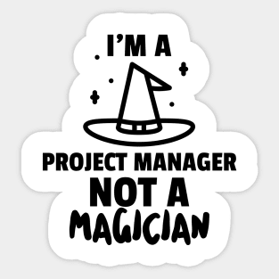 More of Magician & less of Project Manager Sticker